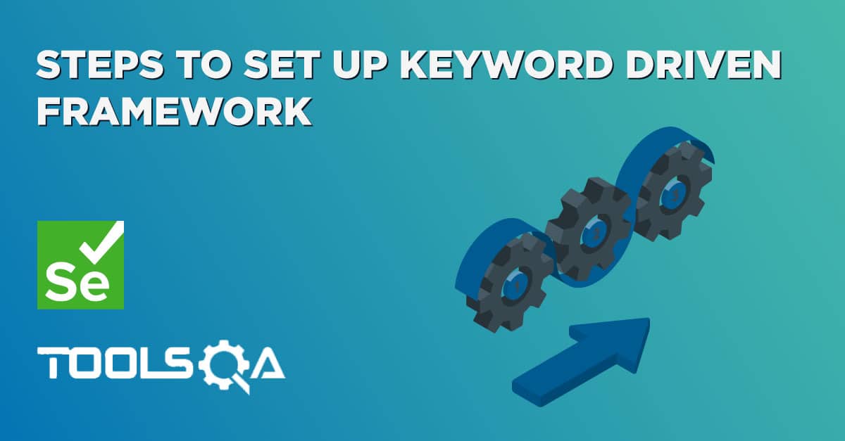 Steps to Set up Keyword Driven Framework